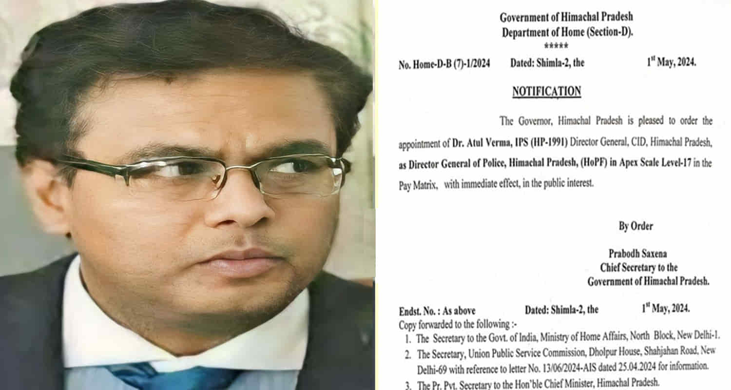 Himachal pradesh police gets new chief ips atul verma becomes dgp