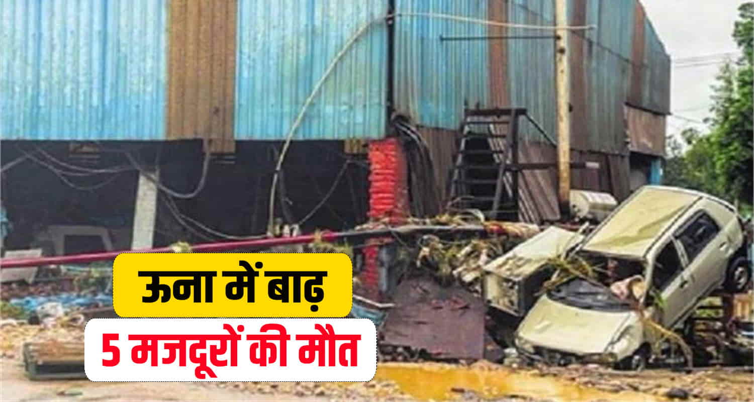 Una flood migrant workers bodies heavy rainfall himachal